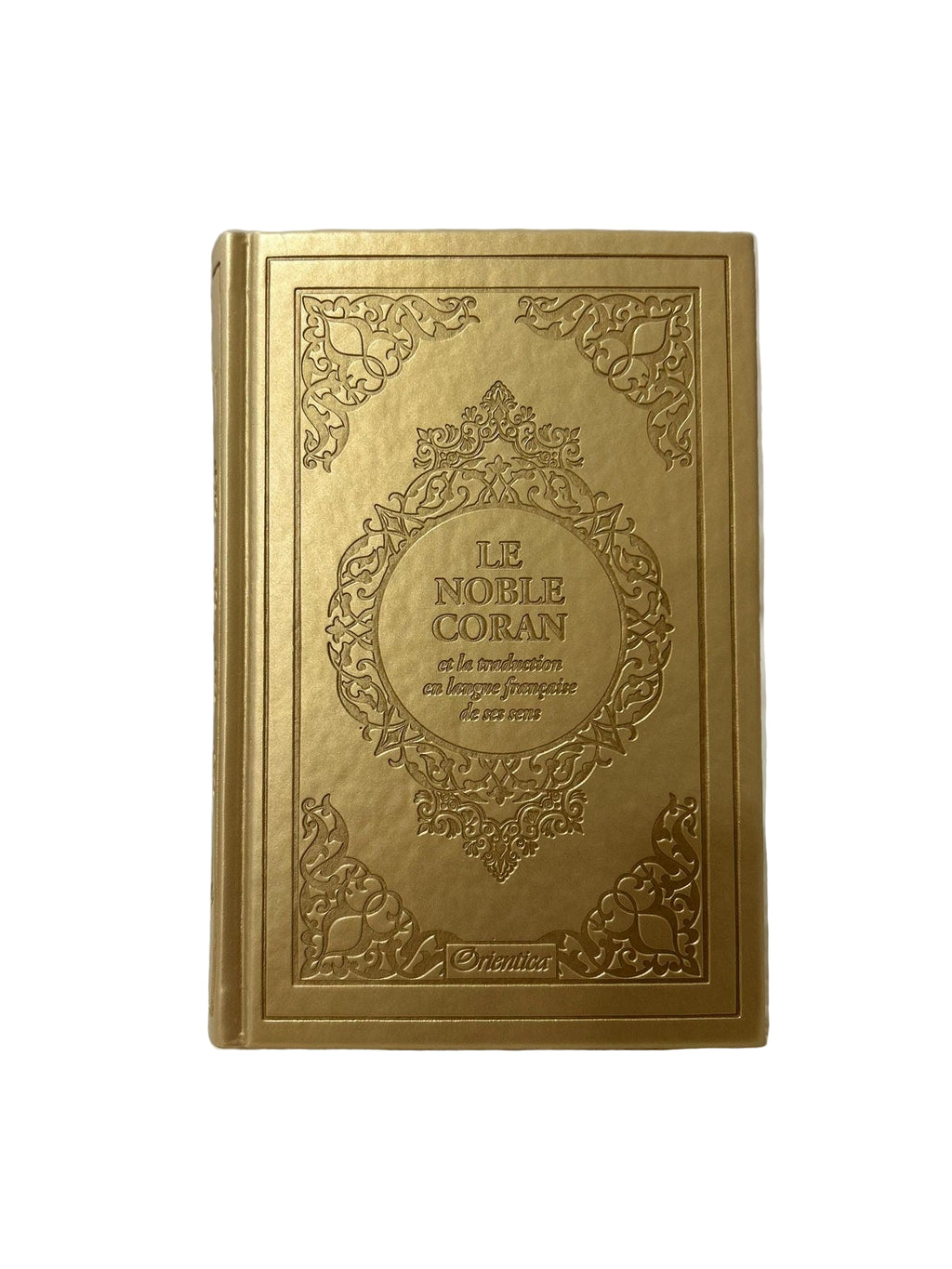 Le Noble Coran et la traduction en langue française de ses sens - Orientica - Doré