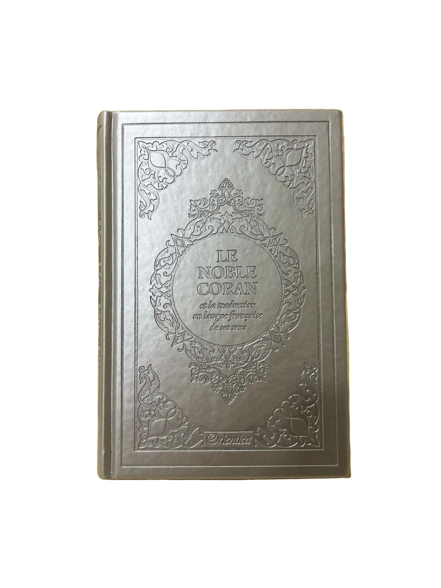 Le Noble Coran et la traduction en langue française de ses sens - Orientica - Argenté