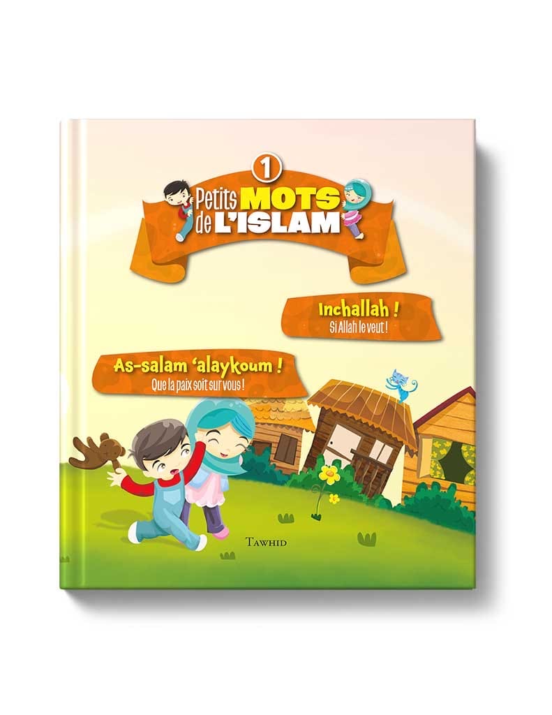 Petit Mot De L'Islam Tome 1 - Siham Andalouci - Tawhid
