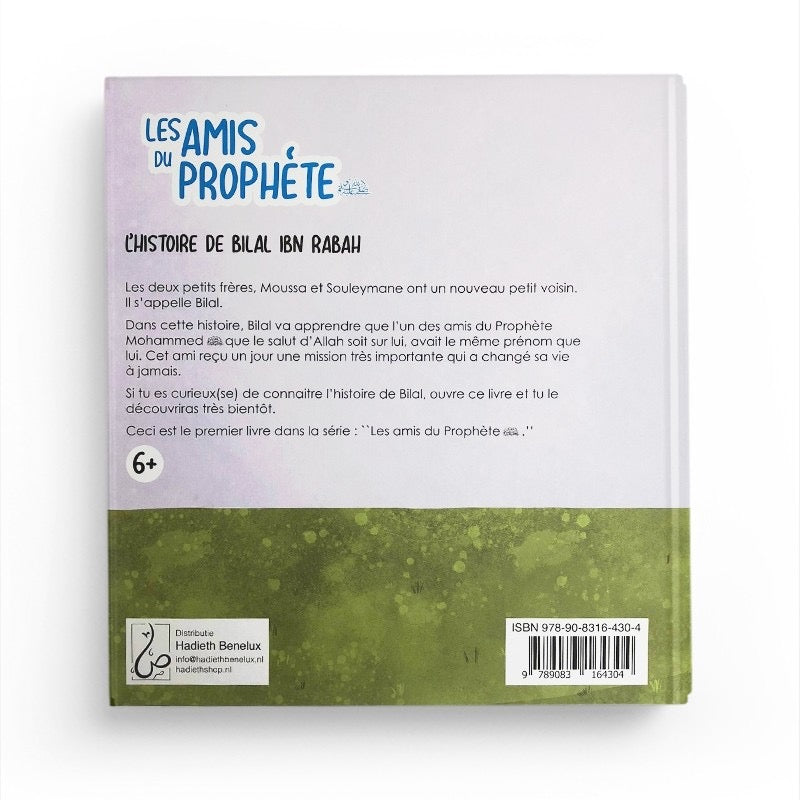 Les Amis du Prophète - L'Histoire de Bilal Ibn Rabah - Asiyah Kalin & Annabel de Vries - Hadieth Benelux