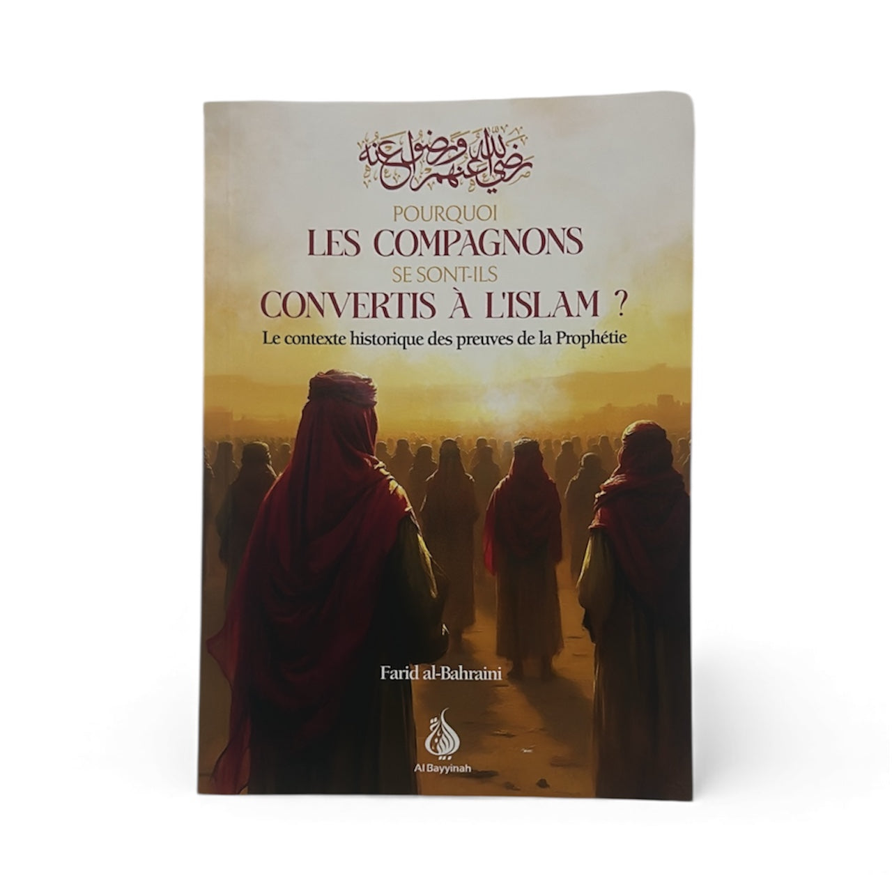 Pourquoi Les Compagnons Se Sont-Ils Convertis À L'Islam ? - Farid Al-Bahraini
