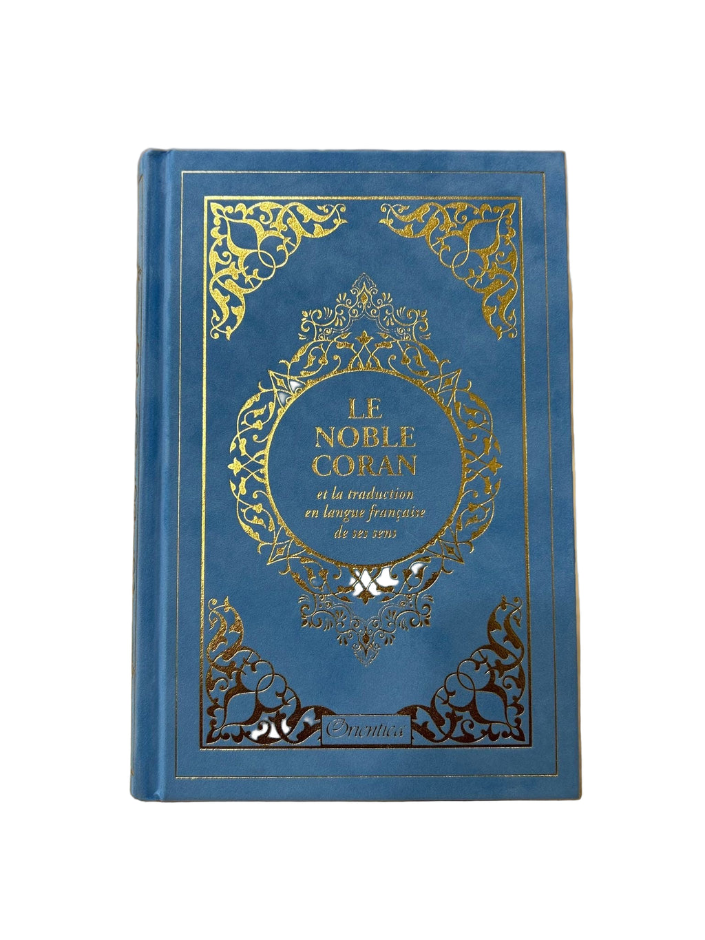 Le Noble Coran et la traduction en langue française de ses sens - Orientica - Bleu