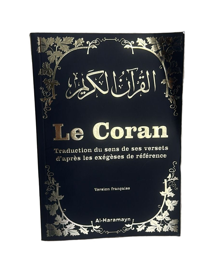Le Coran - Traduction du sens de ses versets d'après les exégèses de référence - Edition Al Haramayn