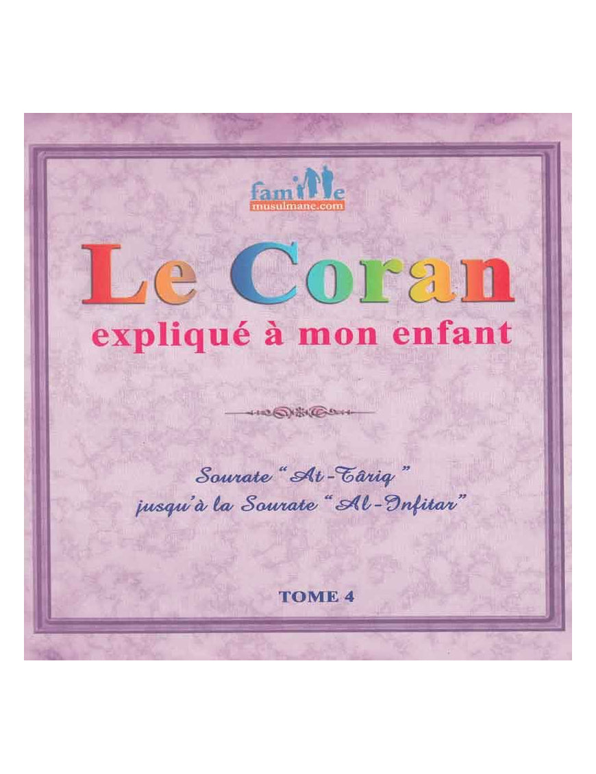 Le Coran Expliqué à Mon Enfant - Tome 4 - PIXELGRAF - Editions Sana