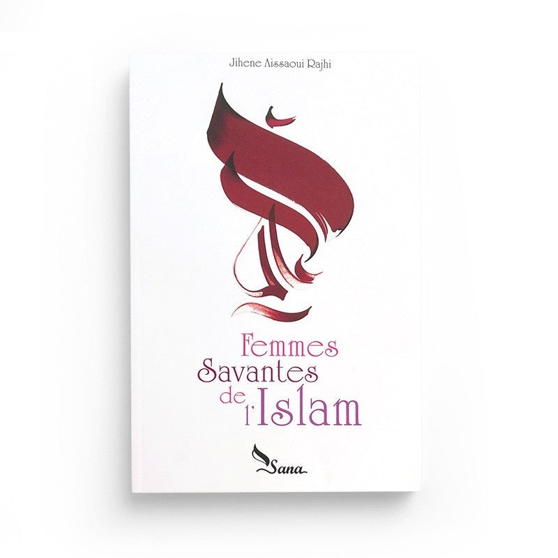 Femmes savantes de l'Islam - Jihene Aissaoui Rajhi - Sana