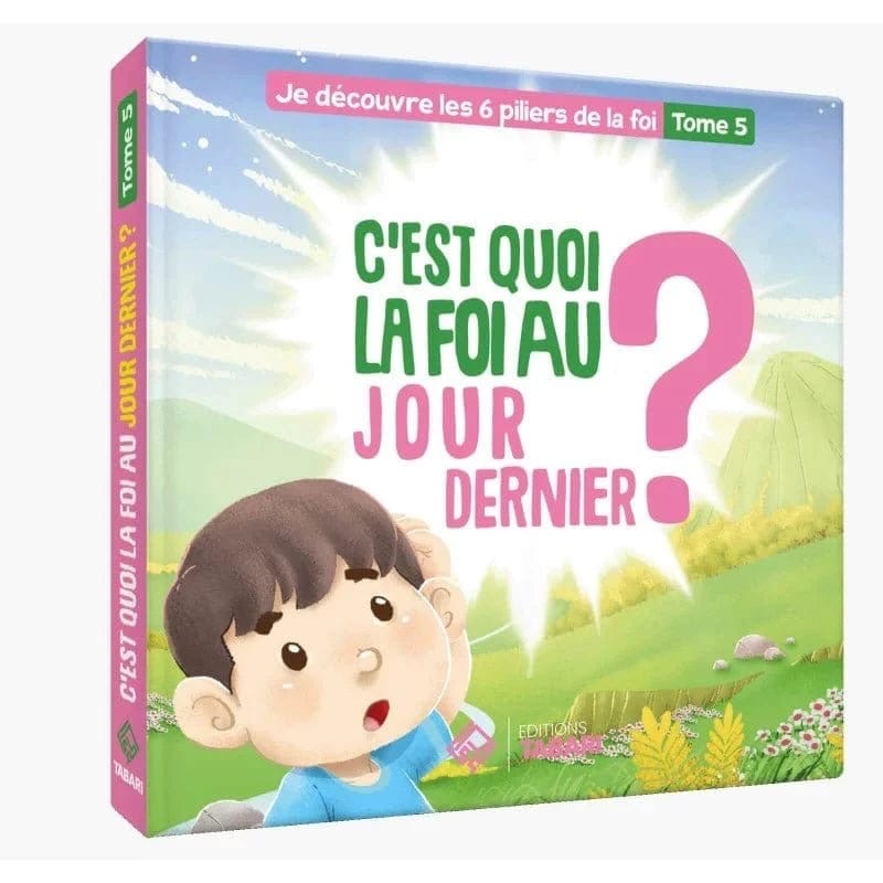 C'est quoi la foi au jour dernier ? Tome 5 - éditions Tabari