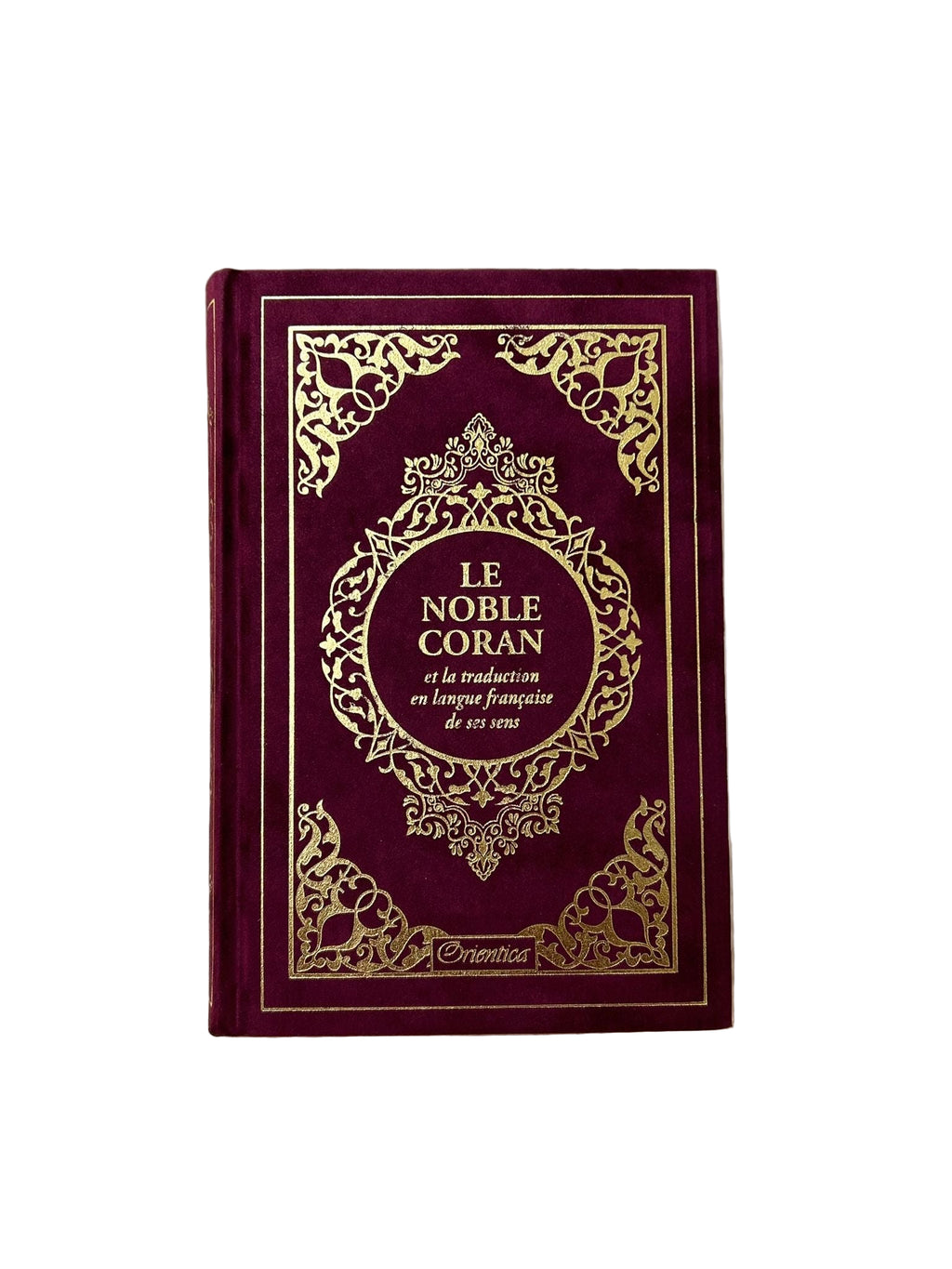 Le Noble Coran et la traduction en langue française de ses sens - Orientica - Rouge Bordeaux