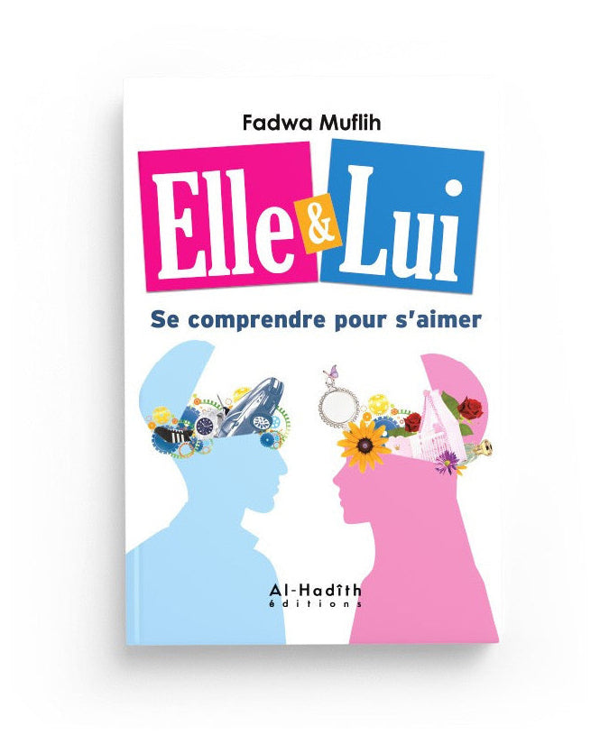 Elle & Lui se comprendre pour s’aimer - Al-Hadîth