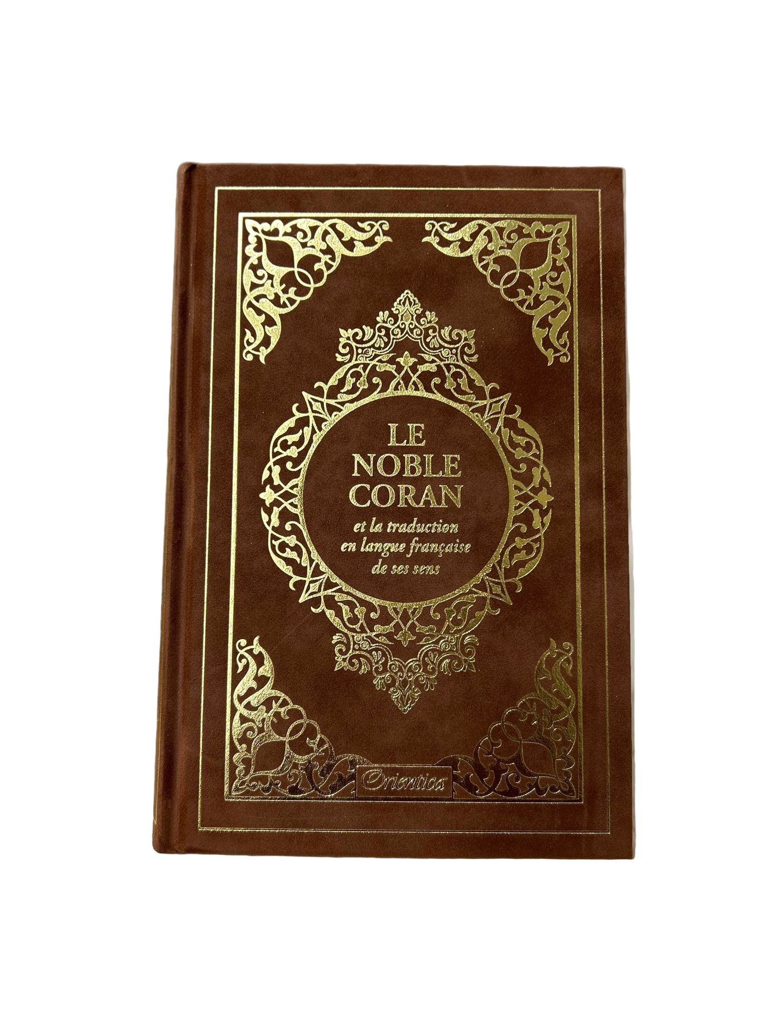 Le Noble Coran et la traduction en langue française de ses sens - Orientica - Marron
