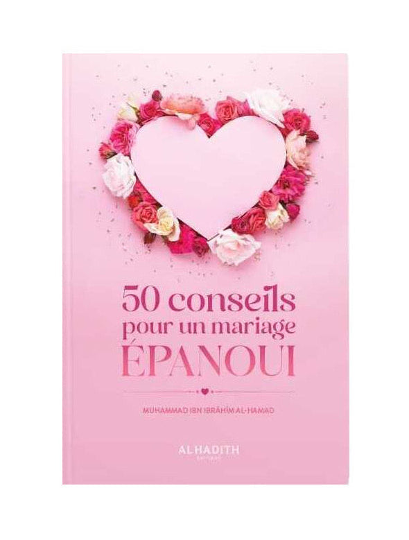 50 conseils pour un mariage épanoui - Al-Hadith