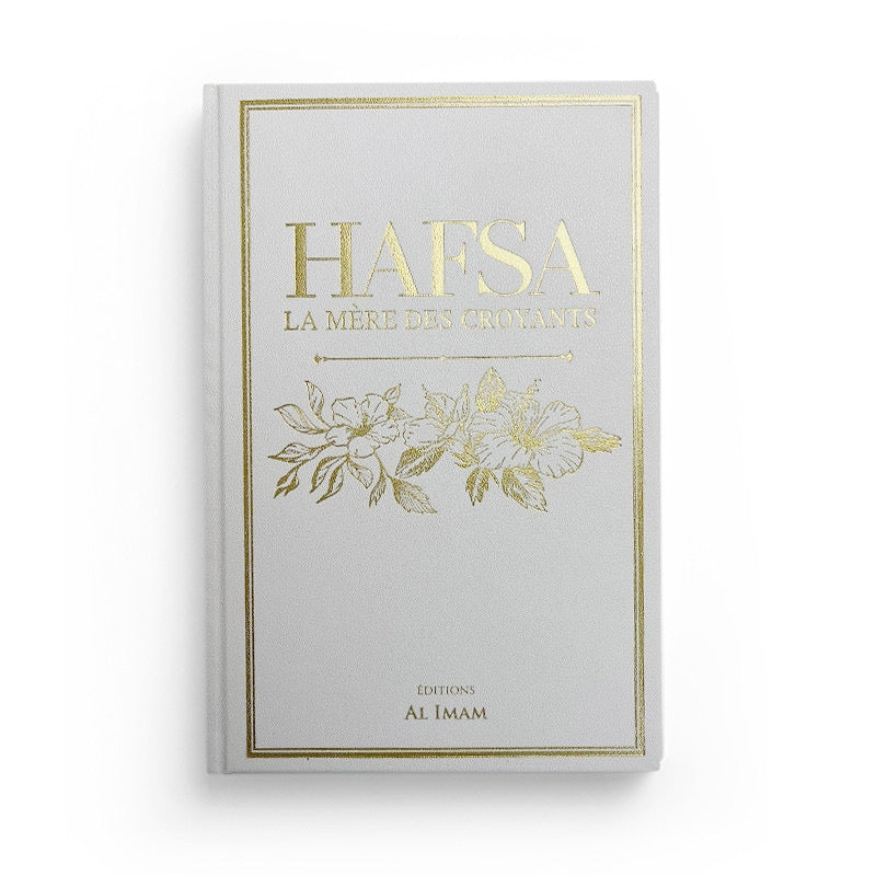 Hafsa la mère des croyants - biographie - Aminat Al-Kharrat - Al Imam