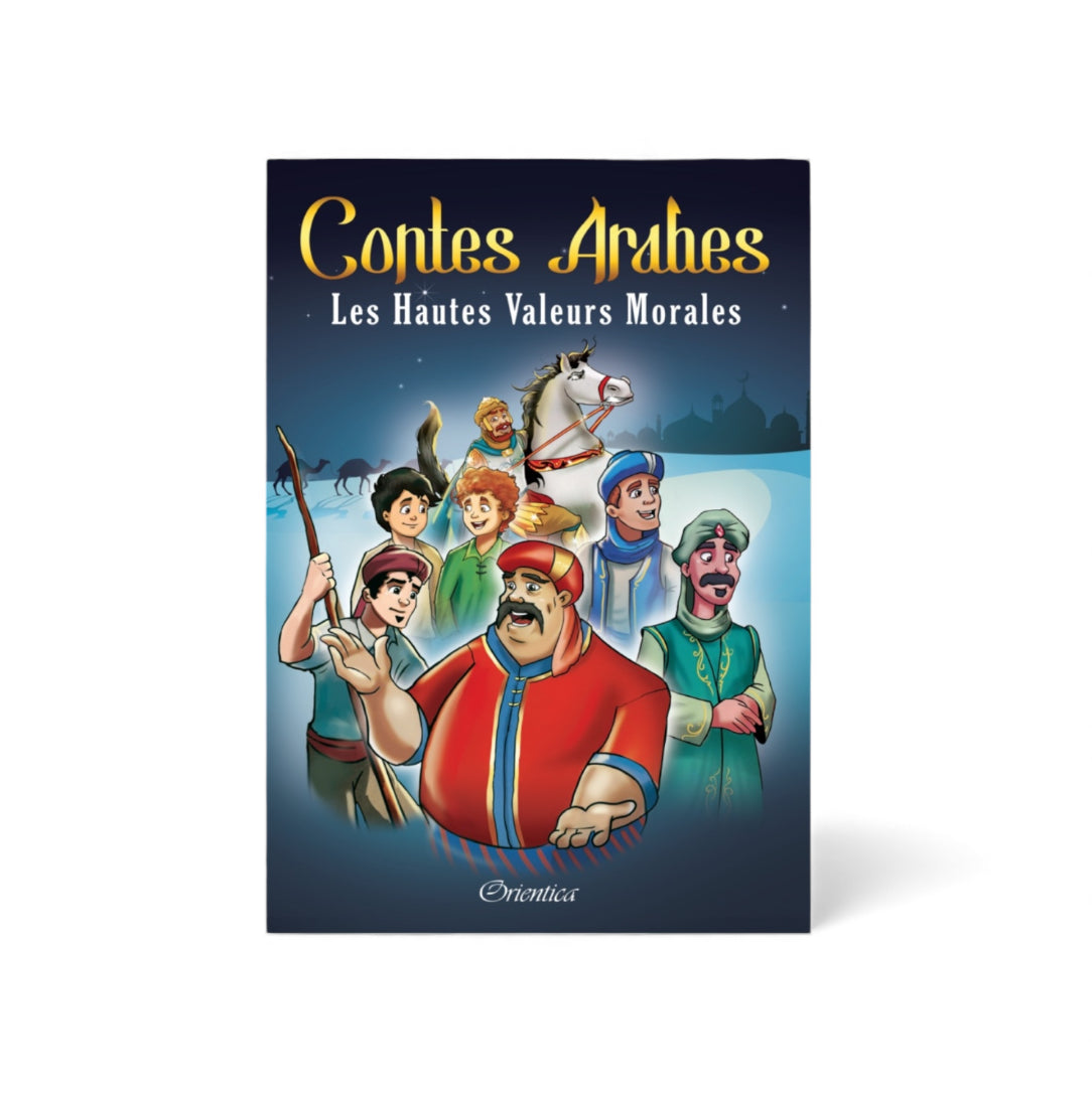 Contes Arabes : Les Hautes Valeurs Morales - Orientica