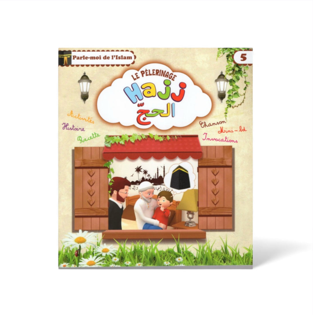 Le Pèlerinage (Hajj), Parle-Moi De L'Islam (5)