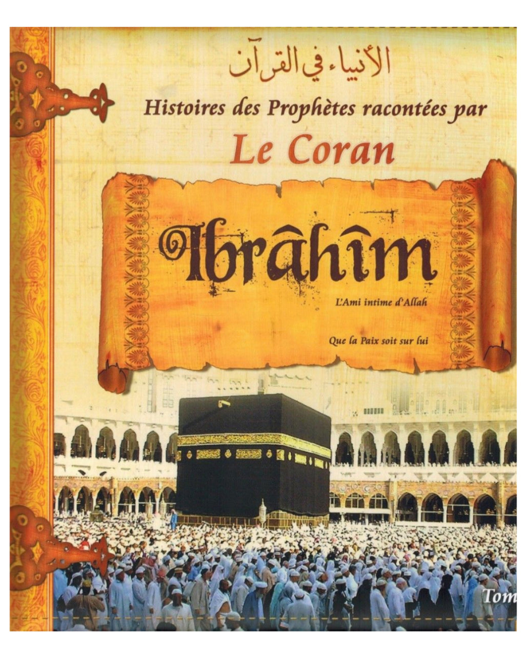 Histoires des Prophètes racontées par Le Coran - Ibrahim - Tome 3