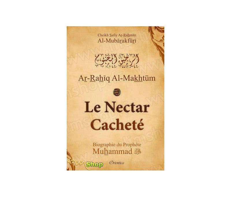 Le Nectar Cacheté - Ar Rahiq - Éditions ORIENTICA