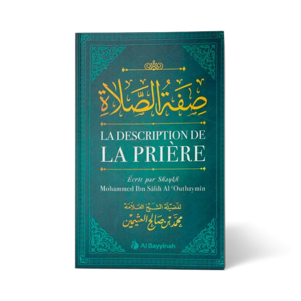 La Description de la Prière - Shaykh Al Outhaymin - Al Bayyinah