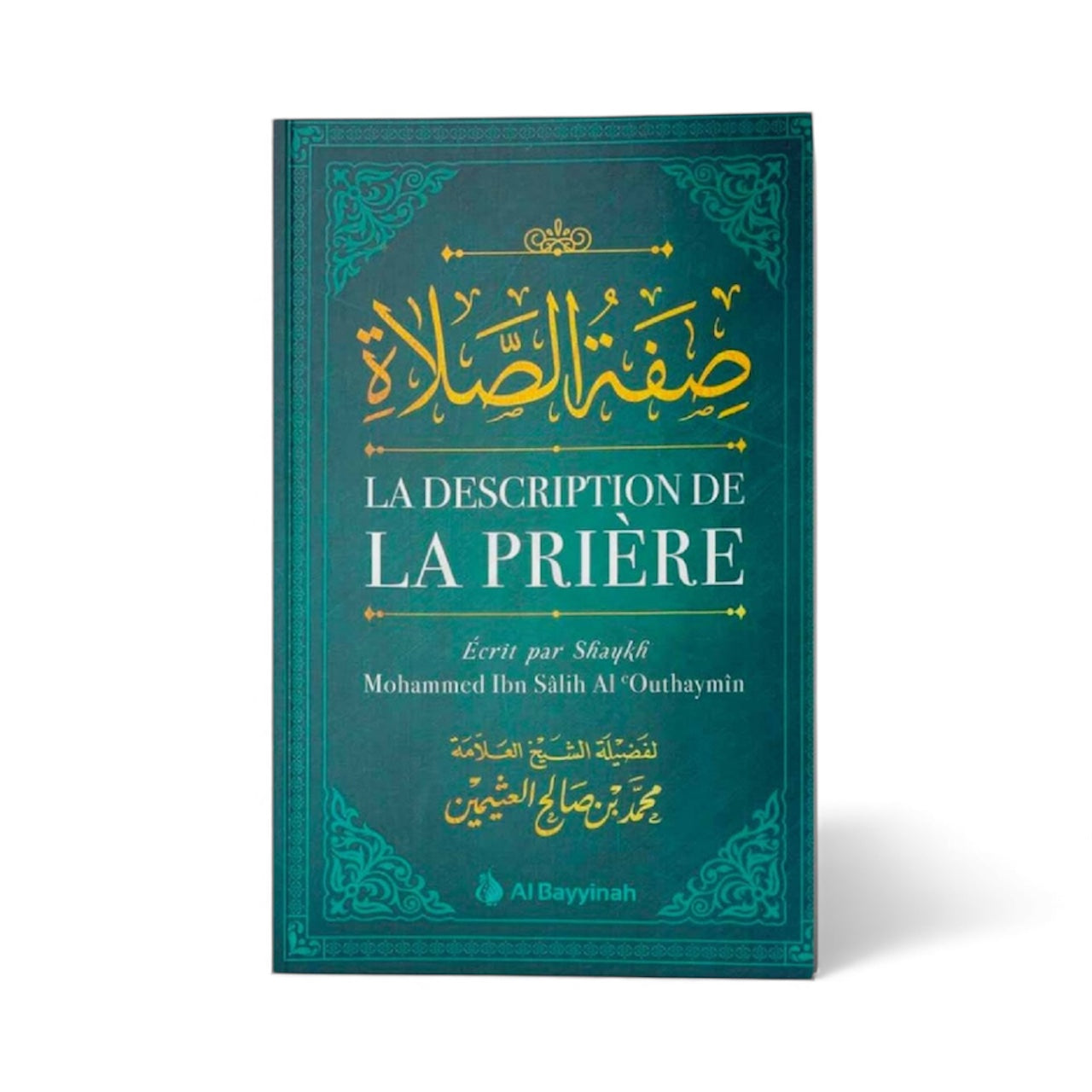 La Description de la Prière - Shaykh Al Outhaymin - Al Bayyinah