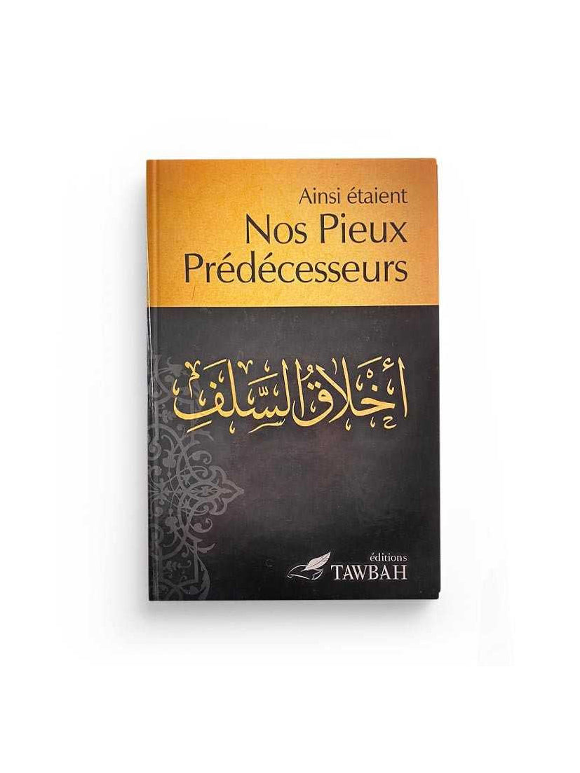 Ainsi étaient nos pieux prédécesseurs - Nabil Aliouane - Tawbah