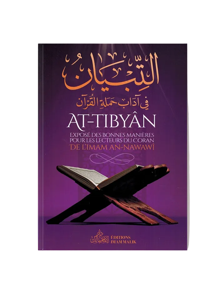 At-Tibyân - Exposé des bonnes manières pour les lecteurs du Coran - An-Nawawî - Malik
