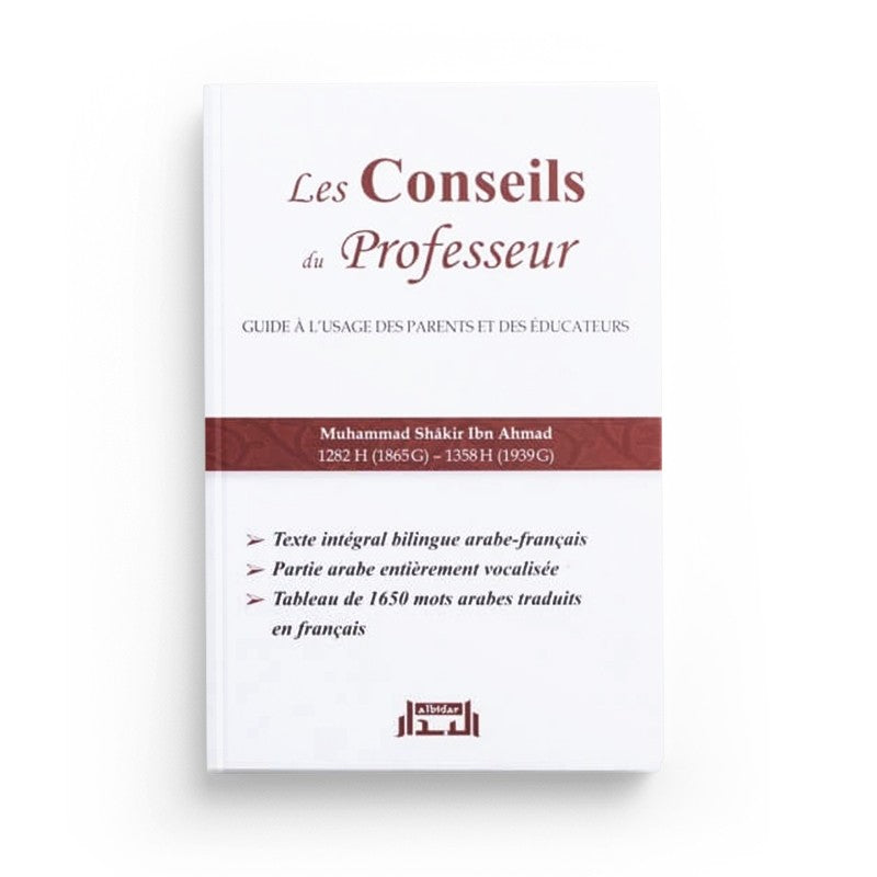 Les Conseils du Professeur - Guide à l'usage des parents et des éducateurs - Muhammad Shâkir Ibn Ahmad - Albidar