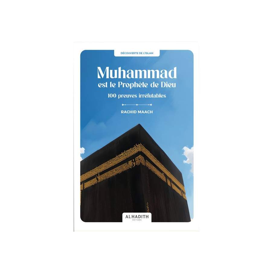 Muhammad Est Le Prophète De Dieu 100 Preuves Irréfutables - Rachid Maach - Al Hadith