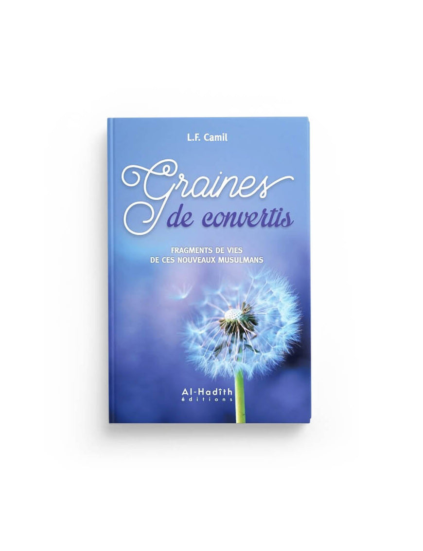 Graines de convertis, fragments de vies de ces nouveaux musulmans - al-Hadith