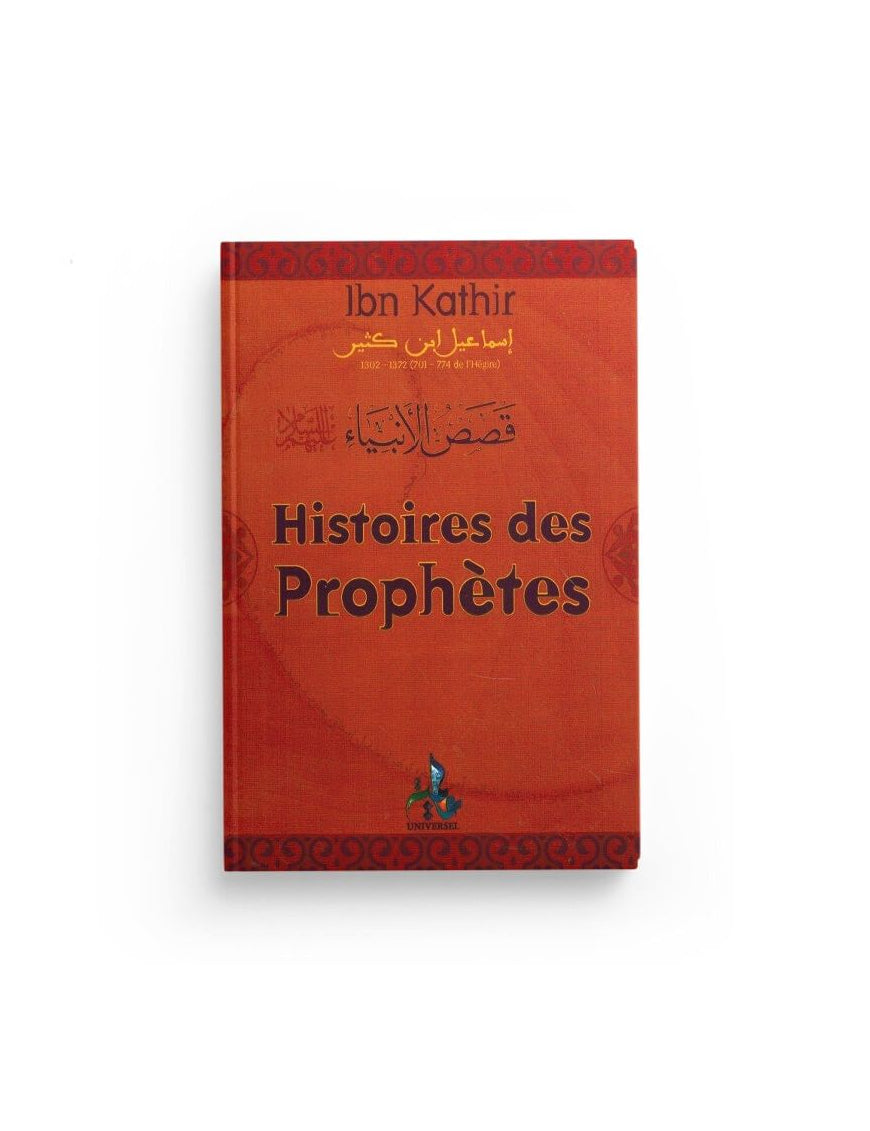 Histoires des Prophètes - version de poche - Ibn Kathîr - Universel
