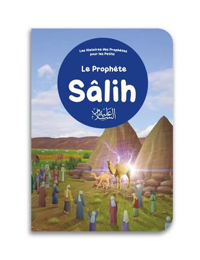 Le Prophète Sâlih - Histoires des Prophètes pour les petits - Orientica